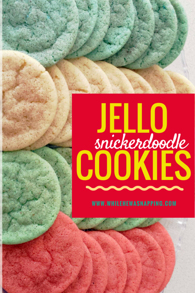 Jello Snickerdoodle Cookies While He Was Napping