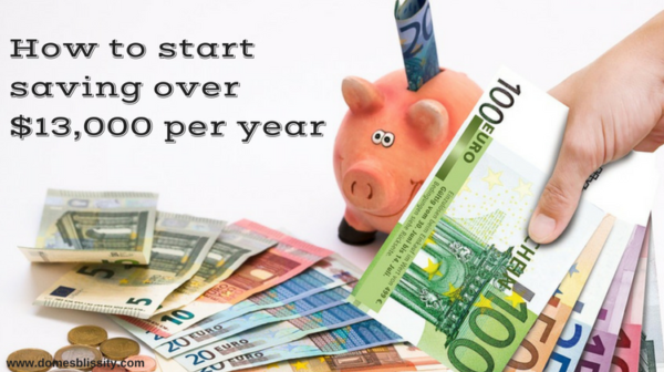 how-to-start-saving-over-13000-per-year
