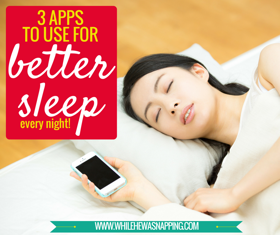 3 Sleep Apps that will have you Sleeping like a Baby While He Was Napping