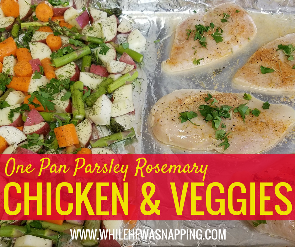 One Pan Parsley Rosemary Chicken & Veggies that will Make You Drool